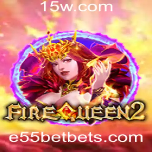FireQueen2: Descubra o Jogo e55 Bet que Está Conquistando os Jogadores em 2023