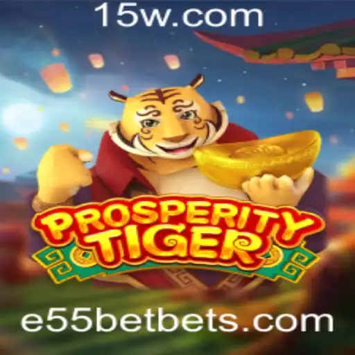 Descubra o Mundo Empolgante de ProsperityTiger com e55 bet