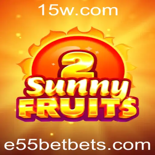 Explorando o Jogo SunnyFruits2 e a Emoção do e55 bet